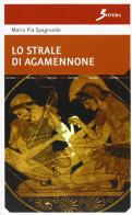 Lo strale di Agamennone di M. Pia Spagnuolo edito da Sovera Edizioni