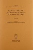 Matricula nationis Germanicae iuristarum in gymnasio patavino vol.1 edito da Antenore
