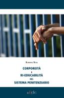 Corporeità e ri-educabilità nel sistema penitenziario di Roberta Rosa edito da Filo Refe
