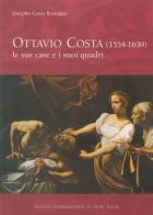 Ottavio Costa (1554-1639). Le sue case e i suoi quadri. Ricerche d'archivio di Josepha Costa Restagno edito da Ist. Studi Liguri