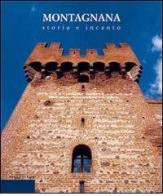 Montagnana. Storia e incanto di Loredana Olivato Puppi, Enrico M. Dal Pozzo edito da Terra Ferma Edizioni