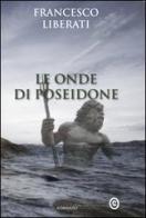 Le onde di Poseidone di Francesco Liberati edito da Corbo Editore