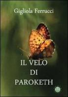 Il velo di Paroketh di Gigliola Ferrucci edito da Mjm Editore
