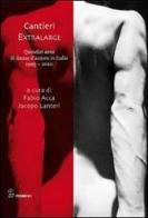 Cantieri extralarge. Quindici anni di danza d'autore in Italia edito da Editoria & Spettacolo