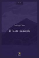Il flauto invisibile di Federigo Tozzi edito da La Noce d'Oro