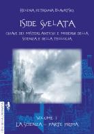 Iside svelata vol.1 di Helena Petrovna Blavatsky edito da Anguana Edizioni