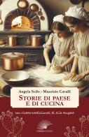 Storie di paese e di cucina. Con ricette tradizionali di zia Angela di Angela Scifo, Maurizio Cavalli edito da Lithos (Castelvetrano)