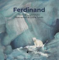 Ferdinand. Ediz. illustrata di Luigi Finucci edito da Venturaedizioni
