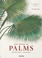 C. F. P. von Martius. The book of palms. Ediz. inglese, francese e tedesca di H. Walter Lack edito da Taschen