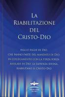 La riabilitazione del Cristo-Dio di Martin Kübli, Dieter Potzel, Ulrich Seifert edito da Edizioni Gabriele - La Parola