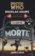 La città della morte. Doctor Who di Douglas Adams edito da Mondadori