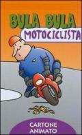 Bula Bula motociclista di Massimo Indrio edito da Giunti Editore