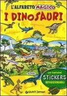 L' alfabeto magico. I dinosauri. Con stickers. Ediz. illustrata edito da Giunti Junior
