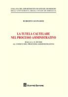 La tutela cautelare nel processo amministrativo di Roberto Leonardi edito da Giuffrè