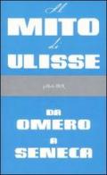 Il mito di Ulisse da Omero a Seneca edito da BUR Biblioteca Univ. Rizzoli