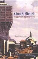 Neppure un rigo in cronaca di Gino & Michele edito da Rizzoli