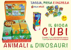 Il gioca cubi. Animali e dinosauri di Irene Mazza edito da Edizioni del Baldo