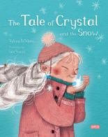 The tale of crystal and the snow. Ediz. a colori di Valeria Bellobono edito da Sassi
