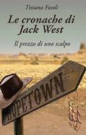 Le cronache di Jack West di Tiziana Fasoli edito da CTL (Livorno)