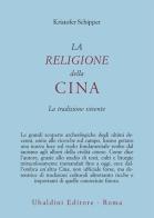 La religione della Cina. La tradizione vivente di Kristofer Schipper edito da Astrolabio Ubaldini