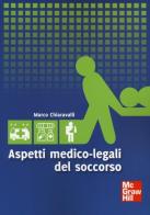 Aspetti medico legali del soccorso di Marco Chiaravalli edito da McGraw-Hill Education