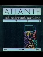 Atlante della radio e della televisione 1990 edito da Rai Libri