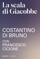 La scala di Giacobbe di Costantino Di Bruno, Francesco Cicione edito da Rubbettino