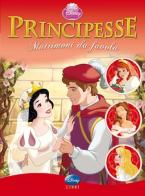 Principesse. Matrimoni da favola. Ediz. illustrata edito da Disney Libri