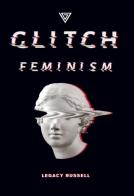 Glitch feminism. Ediz. italiana di Legacy Russell edito da Perrone