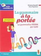 La grammaire à ta portée. La grammatica visiva per tutti.-L'examen à ta portée. Quaderno di allenamento per il nuovo esame di Stato. Per la Scuola media. Con ebook. Con di Simona Gavelli, Elisa Pugnaloni, Marco Bruni edito da Lang