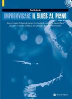 Improvvisare il blues al piano. Con CD-ROM di Tim Richards edito da Volontè & Co