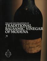 The age-old tradition of traditional balsamic vinegar of Modena edito da Edizioni Artestampa