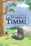 La storia di Timmi di Rita Travaglino, NicoNemoNoè Mariuz edito da Araba Fenice