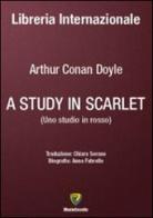 A Study in scarlet-Uno studio in rosso. Ediz. bilingue di Arthur Conan Doyle edito da Montecovello