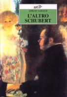 L' altro Schubert di Sergio Sablich edito da EDT