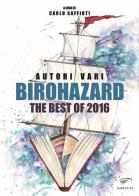 Birohazard. The best of 2016 edito da Ass. Culturale Il Foglio