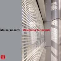 Marco Visconti. Designing for people. Ediz. italiana e inglese edito da Skira