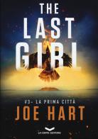 La prima città. The last girl vol.3 di Joe Hart edito da La Corte Editore