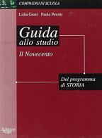 Guida allo studio del programma di storia: il Novecento di Paola Perotti, Lidia Gusti edito da Argo Edizioni