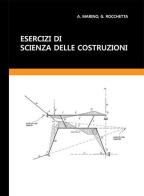 Esercizi di scienze delle costruzioni di Giuseppe Rocchetta, Andrea Marino edito da CUA - Coop. Univ. Athena