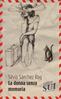 La donna senza memoria di Silvia Sanchez Rog edito da Edizioni Sui