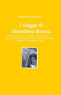 I viaggi di Giordano Bruno di Saverio Pirozzi edito da ilmiolibro self publishing