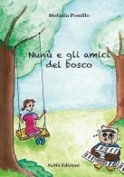 Nunù e gli amici del bosco di Stefania Pomillo edito da SaMa Edizioni