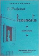 Il professor Beaumartin di France Poumar edito da Libreria Piani