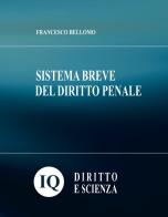 Sistema breve del diritto penale di Francesco Bellomo edito da Diritto e Scienza