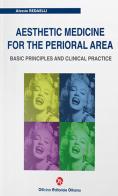 Aesthetic medicine for the perioral area. Basic principles and clinical practice di Alessio Redaelli edito da OEO