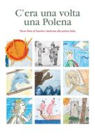 C'era una volta una polena. Nove fiabe di bambini dedicate alla polena di Giuseppe Mecconi edito da M-Quaderni