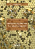 Understanding the bees for a natural management di Maurizio Iori edito da Insedicesimo