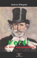 Verdi, un mito risorgimentale di Andrea D'Angelo edito da Albatros (Scafati)