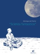 Antologia del premio «Scienza fantastica» edito da Eidon Edizioni
